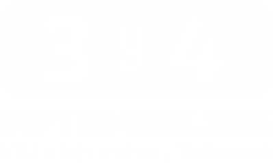 3 y 4 Septiembre 2026 - Villahermosa, Tabasco